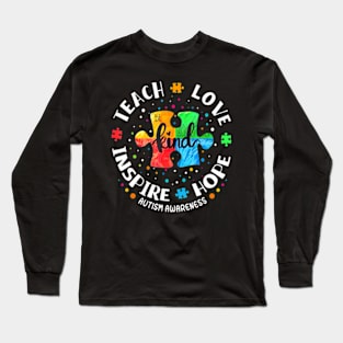 Autism Awareness Teacher  Teach  Love Inspire Long Sleeve T-Shirt